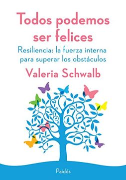 portada Todos podemos ser felices. Resiliencia: la fuerza interna para superar los obstá (Spanish Edition)