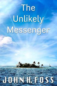 portada The Unlikely Messenger (in English)