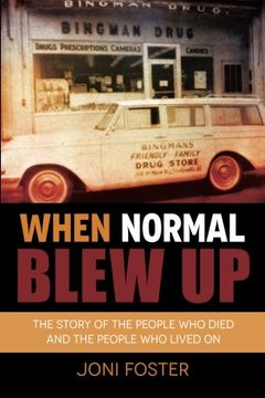 portada When Normal Blew Up: The Story of the People Who Died and the People Who Lived On (en Inglés)