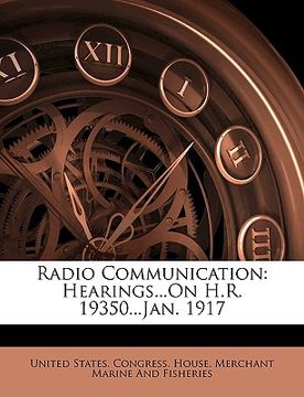 portada radio communication: hearings...on h.r. 19350...jan. 1917
