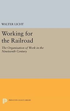 portada Working for the Railroad: The Organization of Work in the Nineteenth Century (Princeton Legacy Library) (in English)