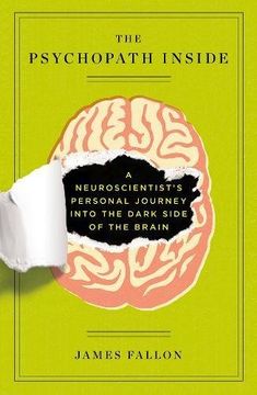 portada The Psychopath Inside: A Neuroscientist's Personal Journey Into the Dark Side of the Brain (en Inglés)