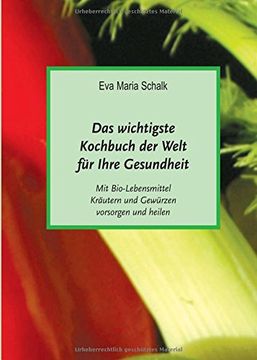 portada Das wichtigste Kochbuch der Welt für Ihre Gesundheit: Mit Bio-Lebensmittel, Kräutern und Gewürzen vorsorgen und heilen (in German)