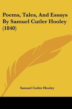 portada poems, tales, and essays by samuel cutler hooley (1840)