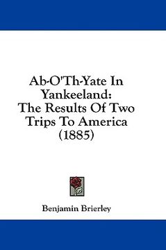 portada ab-o'th-yate in yankeeland: the results of two trips to america (1885)