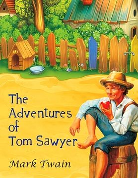 portada The Adventures of Tom Sawyer: The Original, Unabridged, and Uncensored 1876 Classic (en Inglés)