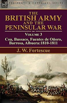 portada The British Army and the Peninsular War: Volume 3-Coa, Bussaco, Barrosa, Fuentes de Oñoro, Albuera: 1810-1811 (en Inglés)