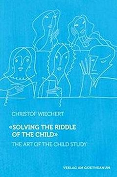 portada Solving the Riddle of the Child: The art of Child Study (en Inglés)