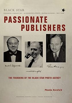 portada Passionate Publishers: The Founders of the Black Star Photo Agency (en Inglés)