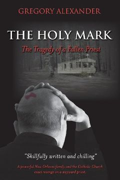 portada The Holy Mark: The Tragedy of a Fallen Priest (en Inglés)