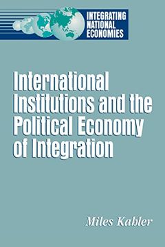 portada International Institutions and the Political Economy of Integration (en Inglés)