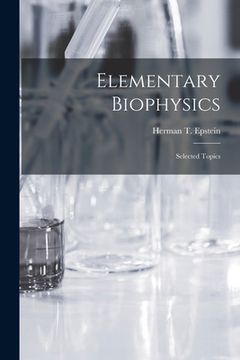 portada Elementary Biophysics: Selected Topics (in English)