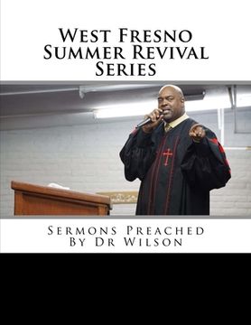 portada West Fresno Summer Revival Series: Sermons Preached By Dr Wilson (en Inglés)