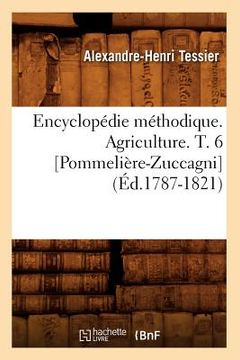 portada Encyclopédie Méthodique. Agriculture. T. 6 [Pommelière-Zuccagni] (Éd.1787-1821) (in French)