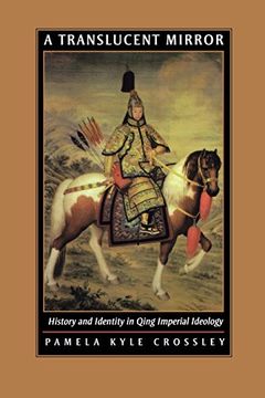 portada A Translucent Mirror: History and Identity in Qing Imperial Ideology (in English)