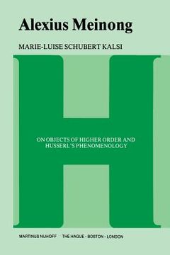 portada Alexius Meinong: On Objects of Higher Order and Husserl's Phenomenology (en Inglés)