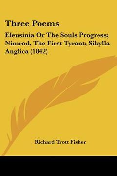 portada three poems: eleusinia or the souls progress; nimrod, the first tyrant; sibylla anglica (1842)