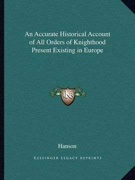 portada an accurate historical account of all orders of knighthood present existing in europe (en Inglés)
