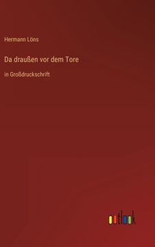 portada Da draußen vor dem Tore: in Großdruckschrift (in German)