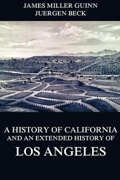 portada A History of California and an Extended History of Los Angeles (in English)