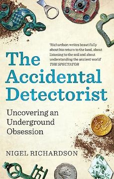 portada The Accidental Detectorist: Uncovering an Underground Obsession (en Inglés)