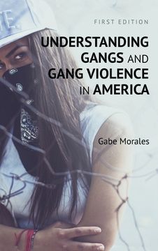 portada Understanding Gangs and Gang Violence in America