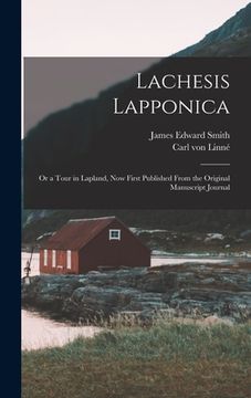 portada Lachesis Lapponica; or a Tour in Lapland, now First Published From the Original Manuscript Journal