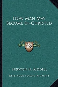 portada how man may become in-christed (in English)