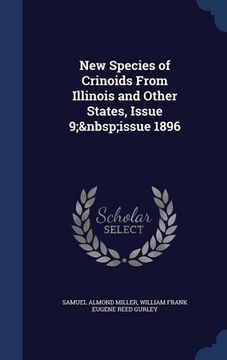 portada New Species of Crinoids From Illinois and Other States, Issue 9; issue 1896