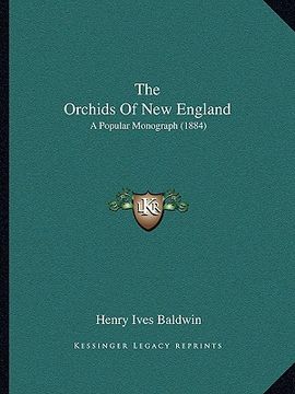 portada the orchids of new england: a popular monograph (1884) (in English)