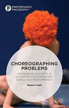 portada Choreographing Problems: Expressive Concepts in Contemporary Dance and Performance (Performance Philosophy)