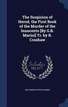 portada The Suspicion of Herod, the First Book of the Murder of the Innocents [By G.B. Marini] Tr. by R. Crashaw