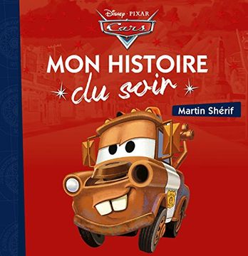 portada Cars - mon Histoire du Soir - Martin Shérif - Disney Pixar (en Francés)