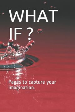 portada What If ?: Pages to capture your imagination. (en Inglés)