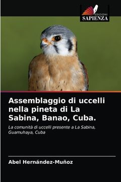 portada Assemblaggio di uccelli nella pineta di La Sabina, Banao, Cuba. (en Italiano)