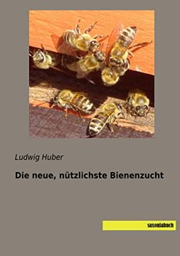 portada Die Neue, Ntzlichste Bienenzucht (en Alemán)