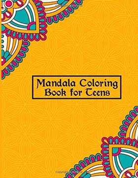 portada Mandala Coloring Book for Teens: Unique & Creative Mandalas for Teenage Coloring Pages - Best Mandalas Design for Boys and Girls With Flowers, Mandalas, Paisley Patterns, Animals and Much More (en Inglés)