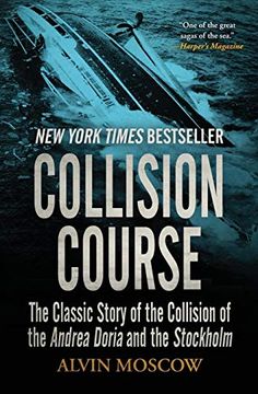 portada Collision Course: The Classic Story of the Collision of the Andrea Doria and the Stockholm (en Inglés)