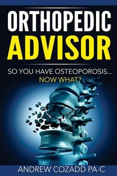 portada Orthopedic Advisor: So You Have Osteoporosis... Now What?
