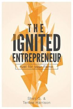 portada The Ignited Entrepreneur: Fuel for Your Flame (en Inglés)