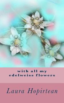 portada with all my edelweiss flowers (en Inglés)