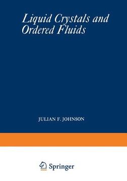 portada Liquid Crystals and Ordered Fluids: Proceedings of an American Chemical Society Symposium on Ordered Fluids and Liquid Crystals, Held in New York City (en Inglés)