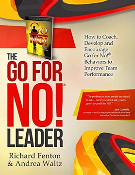 portada The go for no! Leader: How to Coach, Develop, and Encourage go for no! Behaviors to Improve Team Performance (en Inglés)