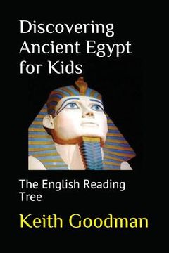 portada Discovering Ancient Egypt for Kids: The English Reading Tree (en Inglés)