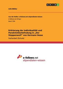 portada Erörterung der Individualität und Persönlichkeitsfindung in "Der Steppenwolf" von Hermann Hesse (en Alemán)