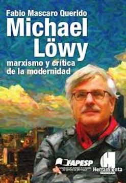 portada Michael Lowy: Marxismo y Crítica de la Modernidad