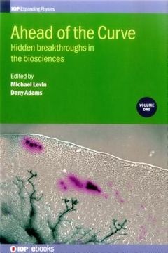 portada Ahead of the Curve: Hidden breakthroughs in the biosciences: Volume 1 (in English)