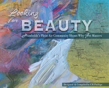 portada Looking for Beauty: Humboldt's Plein Air Community Shows Why Art Matters (en Inglés)