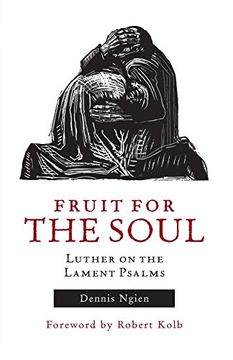 portada Fruit for the Soul: Luther on the Lament Psalms (en Inglés)