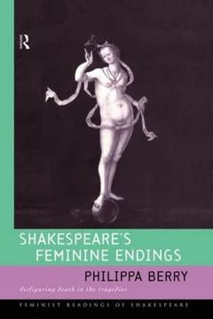 portada Shakespeare's Feminine Endings: Disfiguring Death in the Tragedies (Feminist Readings of Shakespeare)